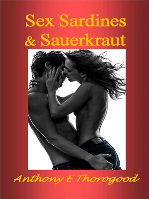 cover image of Sex Sardines & Sauerkraut